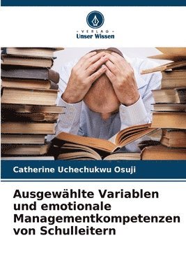 Ausgewhlte Variablen und emotionale Managementkompetenzen von Schulleitern 1