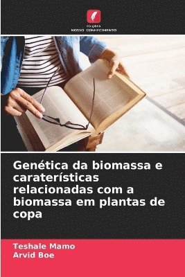 bokomslag Gentica da biomassa e caratersticas relacionadas com a biomassa em plantas de copa