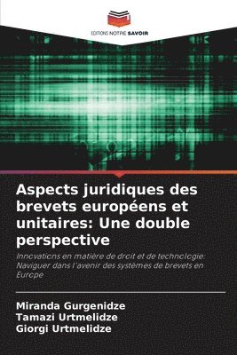 bokomslag Aspects juridiques des brevets européens et unitaires: Une double perspective