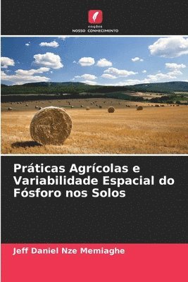 bokomslag Prticas Agrcolas e Variabilidade Espacial do Fsforo nos Solos