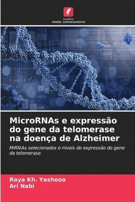 Raya Kh Yashooa, Ari Nabi, Raya Kh. Yashooa - MicroRNAs e expressão do gene da telomerase na doença de Alzheimer, Häftad