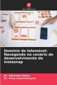 bokomslag Domínio do telemóvel: Navegando no cenário de desenvolvimento do Instasnap