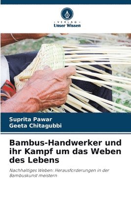 bokomslag Bambus-Handwerker und ihr Kampf um das Weben des Lebens