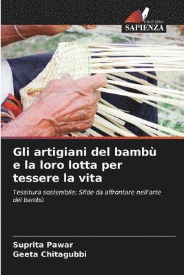 Suprita Pawar, Geeta Chitagubbi - Gli artigiani del bambù e la loro lotta per tessere la vita, Häftad