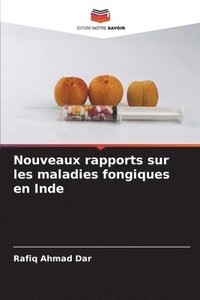 bokomslag Nouveaux rapports sur les maladies fongiques en Inde