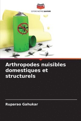 bokomslag Arthropodes nuisibles domestiques et structurels