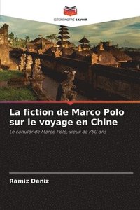 bokomslag La fiction de Marco Polo sur le voyage en Chine