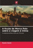 bokomslag A fico de Marco Polo sobre a viagem  China