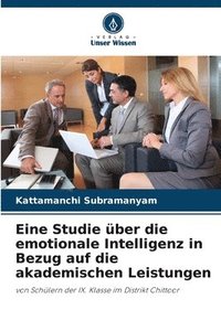 bokomslag Eine Studie über die emotionale Intelligenz in Bezug auf die akademischen Leistungen