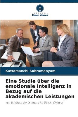 bokomslag Eine Studie ber die emotionale Intelligenz in Bezug auf die akademischen Leistungen