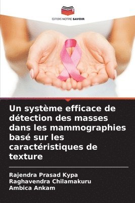 bokomslag Un système efficace de détection des masses dans les mammographies basé sur les caractéristiques de texture