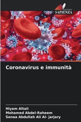 Hiyam Altaii, Mohamed Abdel-Raheem, Senaa Abdullah Ali Al- Jarjary - Coronavirus e immunità, Häftad