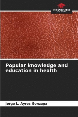 bokomslag Popular knowledge and education in health