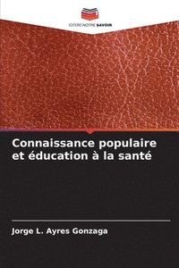 bokomslag Connaissance populaire et éducation à la santé