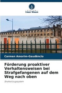 bokomslag Förderung proaktiver Verhaltensweisen bei Strafgefangenen auf dem Weg nach oben