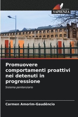 Promuovere comportamenti proattivi nei detenuti in progressione 1