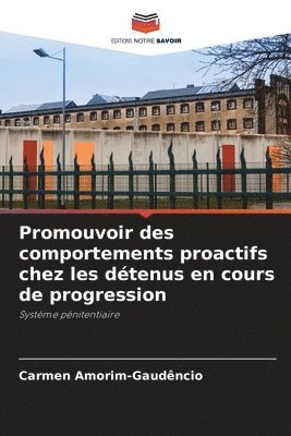 bokomslag Promouvoir des comportements proactifs chez les dtenus en cours de progression