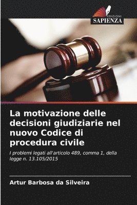 La motivazione delle decisioni giudiziarie nel nuovo Codice di procedura civile 1