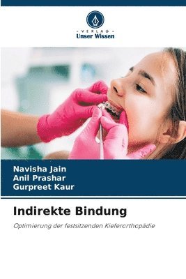 Navisha Jain, Anil Prashar, Gurpreet Kaur - Indirekte Bindung, Häftad