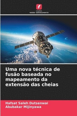 Uma nova técnica de fusão baseada no mapeamento da extensão das cheias 1