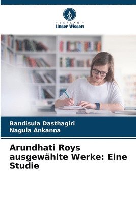 Arundhati Roys ausgewhlte Werke 1