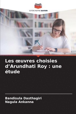 bokomslag Les oeuvres choisies d'Arundhati Roy