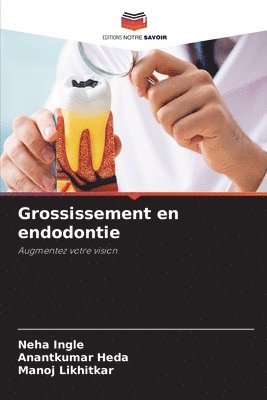 bokomslag Grossissement en endodontie