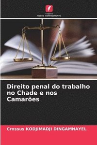 bokomslag Direito penal do trabalho no Chade e nos Camares