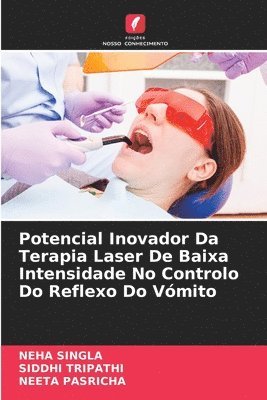 bokomslag Potencial Inovador Da Terapia Laser De Baixa Intensidade No Controlo Do Reflexo Do Vmito