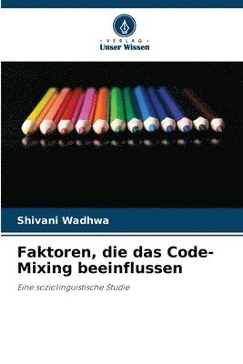 bokomslag Faktoren, die das Code-Mixing beeinflussen