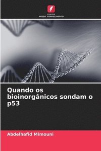 bokomslag Quando os bioinorgnicos sondam o p53