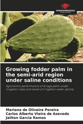 Growing fodder palm in the semi-arid region under saline conditions