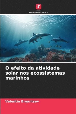 bokomslag O efeito da atividade solar nos ecossistemas marinhos