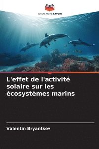 bokomslag L'effet de l'activité solaire sur les écosystèmes marins