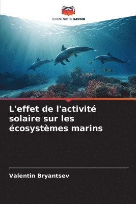 bokomslag L'effet de l'activit solaire sur les cosystmes marins