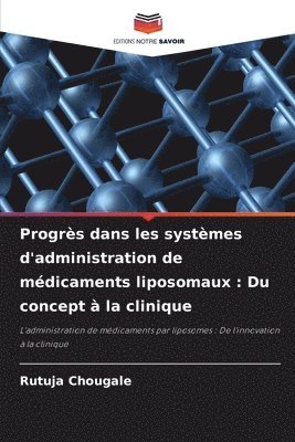 bokomslag Progrès dans les systèmes d'administration de médicaments liposomaux: Du concept à la clinique