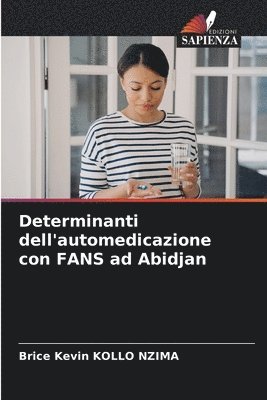 bokomslag Determinanti dell'automedicazione con FANS ad Abidjan