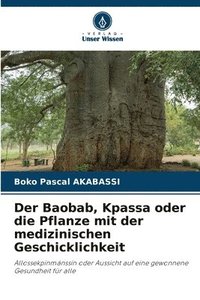 bokomslag Der Baobab, Kpassa oder die Pflanze mit der medizinischen Geschicklichkeit