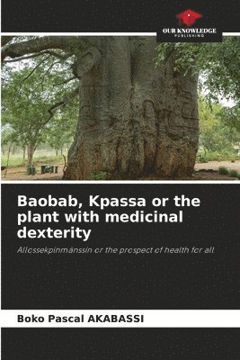 bokomslag Baobab, Kpassa or the plant with medicinal dexterity