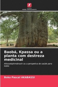 bokomslag Baob, Kpassa ou a planta com destreza medicinal