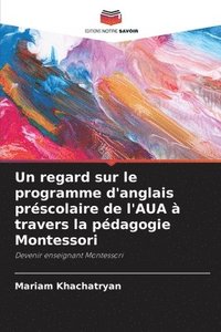 bokomslag Un regard sur le programme d'anglais prscolaire de l'AUA  travers la pdagogie Montessori