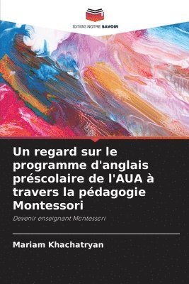 Un regard sur le programme d'anglais prscolaire de l'AUA  travers la pdagogie Montessori 1