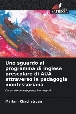 Uno sguardo al programma di inglese prescolare di AUA attraverso la pedagogia montessoriana