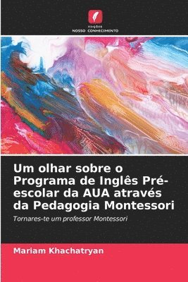 bokomslag Um olhar sobre o Programa de Inglês Pré-escolar da AUA através da Pedagogia Montessori
