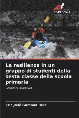 La resilienza in un gruppo di studenti della sesta classe della scuola primaria 1