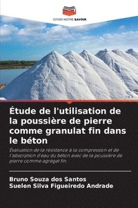 bokomslag Étude de l'utilisation de la poussière de pierre comme granulat fin dans le béton