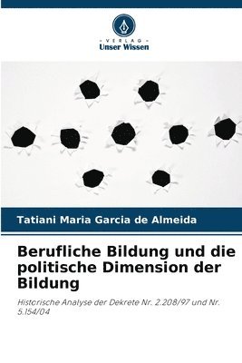 bokomslag Berufliche Bildung und die politische Dimension der Bildung