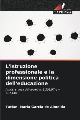 bokomslag L'istruzione professionale e la dimensione politica dell'educazione