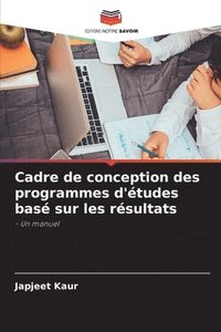 bokomslag Cadre de conception des programmes d'études basé sur les résultats