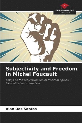 bokomslag Subjectivity and Freedom in Michel Foucault